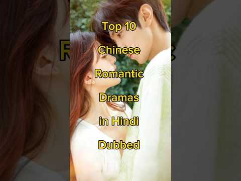 Top 10 Chinese romantic dramas in Hindi dubbed ✨ #chinesedrama #viralvideo