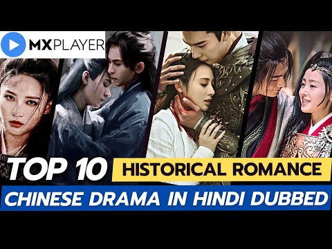 Top 10 Historical Romance Chinese drama in Hindi dubbed | mx player | Chinese drama in Hindi dubbed