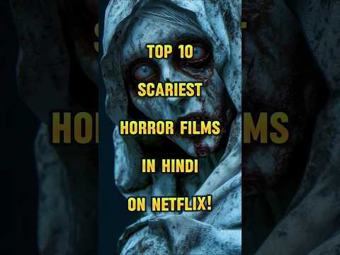 Top 10 Horror Movies on Netflix in Hindi dubbed