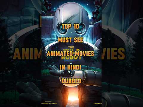 Top 10 Must-See Animated Movies in Hindi Dubbed | Don't Miss These!