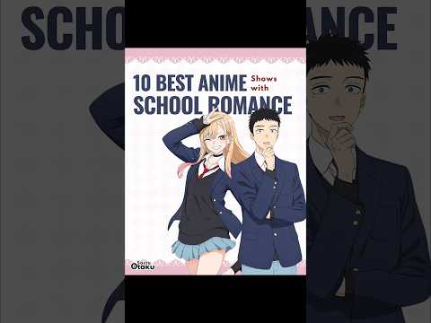"Top 10 Must-Watch School Romance Anime ❤️🎓✨"#romanceanime #romanticanime