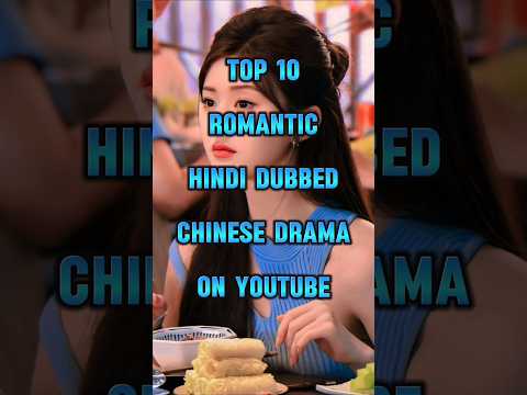 TOP 10 Romantic Chinese Dramas in HINDI DUBBED on YouTube 💞