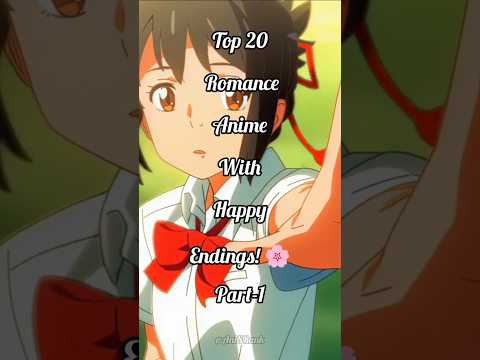 Top 20 Romance Anime With Happy Endings! 🌸 #romance