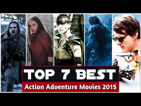 Top 7 Best Action Adventure Movies |  2015 Hollywood Must Watch Movies | Top Movies