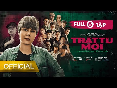 TRẬT TỰ MỚI – FULL (GIANG HỒ CHỢ MỚI TIỀN TRUYỆN) | VIỆT HƯƠNG, QUÁCH NGỌC TUYÊN, HỨA MINH ĐẠT