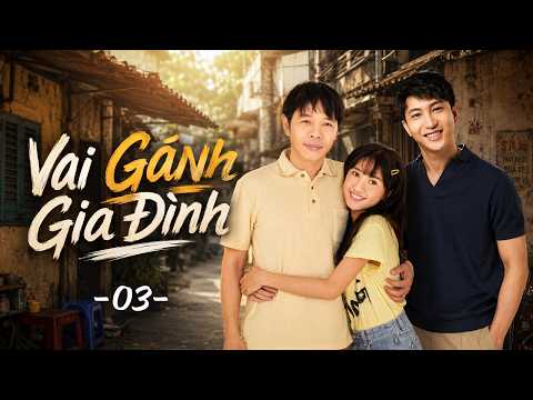 Vai Gánh Gia Đình – Phần 3 | Phim Chiếu Rạp Việt Nam Hay 2026 | Phim Truyền Hình Việt Nam Hay Mới