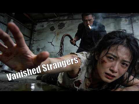 Vanished Strangers | Crime Suspect Drama Movie English Sub, Full Movie HD