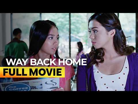 ‘Way Back Home’ FULL MOVIE (Digitally Restored) | Kathryn Bernardo, Julia Montes