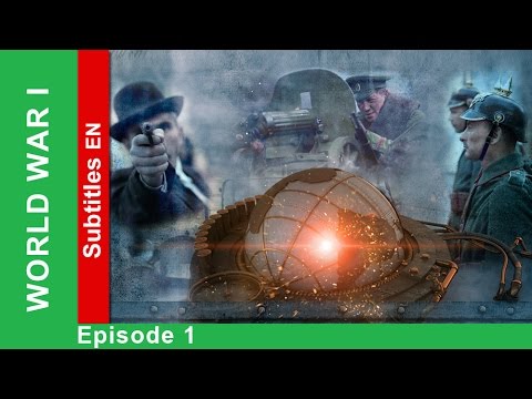 World War One – Episode 1. Documentary Film. Historical Reenactment. English Subtitles