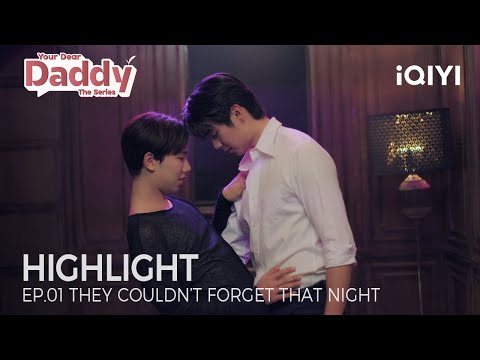 Your Dear Daddy | Highlight EP.01 | That “First Meeting” Got Out of Hand | iQIYI Unlabeled
