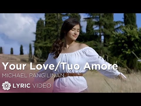 Your Love/Tuo Amore – Michael Pangilinan (Lyrics)