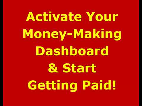 Your Money-Making Dashboard * Start Getting Paid *
